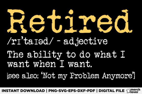 Download Retired Definition Retirement T-Shirt - Premium Bundle